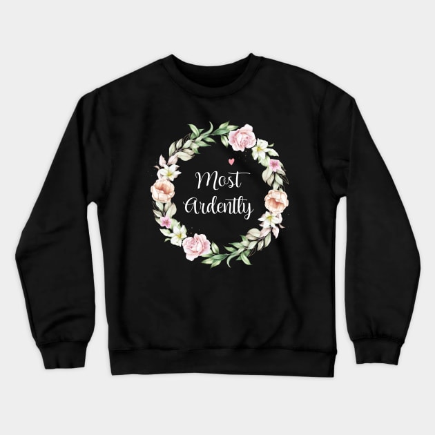 Floral Most Ardently Circle Crewneck Sweatshirt by printalpha-art